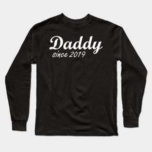 Daddy Dad Since 2019 Saying Shirt Gift Long Sleeve T-Shirt